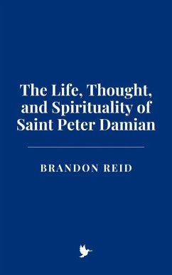 Cover The Life, Thought, and Spirituality of Saint Peter Damian (eBook, ePUB)