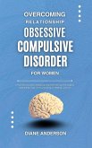 Overcoming Relationship Obsessive Compulsive Disorder for Women (eBook, ePUB)