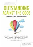 Outstanding Against the Odds: How seven schools achieve excellence (eBook, ePUB)