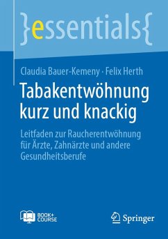 Tabakentwöhnung kurz und knackig (eBook, PDF) - Bauer-Kemeny, Claudia; Herth, Felix