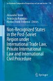 Non-Recognized States in the Post-Soviet Region under International Trade Law, Private International Law and International Civil Procedure (eBook, PDF)