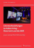 Literaturbeziehungen im Kalten Krieg - Österreich und die DDR (eBook, PDF)