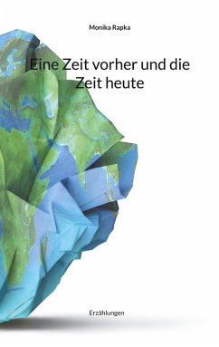 Eine Zeit vorher und die Zeit heute (eBook, ePUB)