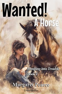 Wanted! A Horse (Jumping into Trouble, #1) (eBook, ePUB) - Pearce, Margaret