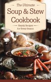 The Ultimate Soup & Stew Cookbook (Dishes, #1) (eBook, ePUB) The Ultimate Soup & Stew Cookbook (Dishes, #1) (eBook, ePUB)