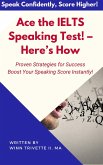 Ace the IELTS Speaking Test! - Here's How (eBook, ePUB)