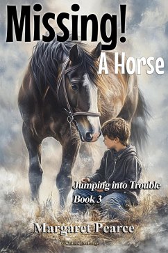 Missing! A Horse (Jumping into Trouble, #3) (eBook, ePUB) - Pearce, Margaret