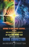 Bowing to Our Divine Essence, Within And Suppressing aspects of our ego-mind That impedes our Divine connection (eBook, ePUB)