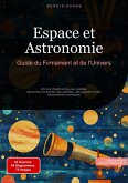 Espace et Astronomie: Guide du Firmament et de l'Univers (eBook, ePUB)