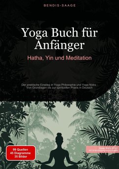 Yoga Buch für Anfänger: Hatha, Yin und Meditation (eBook, ePUB) - Saage - Deutschland, Bendis A. I.