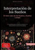 Interpretación de los Sueños: El Gran Libro de los Sueños y Sueños Lúcidos (eBook, ePUB)