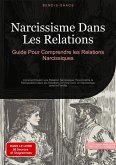 Narcissisme Dans Les Relations: Guide Pour Comprendre les Relations Narcissiques (eBook, ePUB) Narcissisme Dans Les Relations: Guide Pour Comprendre les Relations Narcissiques (eBook, ePUB)