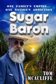 Sugar Baron - One Family's Empire... One Nation's Addiction (eBook, ePUB) Sugar Baron - One Family's Empire... One Nation's Addiction (eBook, ePUB)