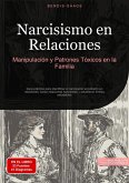 Narcisismo en Relaciones: Manipulación y Patrones Tóxicos en la Familia (eBook, ePUB)
