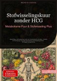 Stofwisselingskuur zonder HCG: Metabolisme Puur & Stofwisseling Plus (eBook, ePUB)