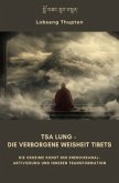 Tsa Lung - Die verborgene Weisheit Tibets