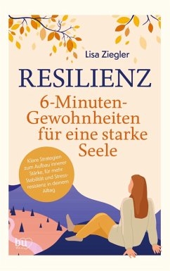 Cover Resilienz - 6-Minuten-Gewohnheiten für eine starke Seele