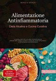 Alimentazione Antinfiammatoria: Dieta Alcalina e Cucina Curativa Alimentazione Antinfiammatoria: Dieta Alcalina e Cucina Curativa