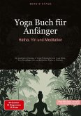 Yoga Buch für Anfänger: Hatha, Yin und Meditation