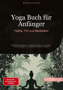 Yoga Buch für Anfänger: Hatha, Yin und Meditation - Saage, Bendis