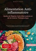 Alimentation Anti-inflammatoire: Guide du Régime Anti-inflammatoire et de la Cuisine Thérapeutique Alimentation Anti-inflammatoire: Guide du Régime Anti-inflammatoire et de la Cuisine Thérapeutique