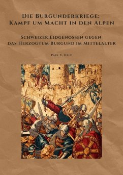 Cover Die Burgunderkriege: Kampf um Macht in den Alpen (eBook, ePUB)
