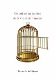 Ce qui est au service de la vie et de l'amour (eBook, ePUB) Ce qui est au service de la vie et de l'amour (eBook, ePUB)
