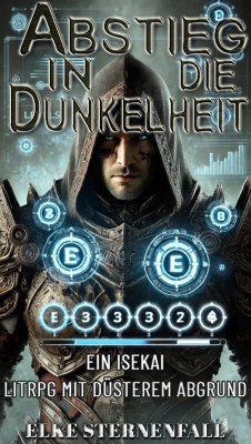 Abstieg in die Dunkelheit:Ein Isekai LitRPG mit düsterem Abgrund (eBook, ePUB) - Sternenfall, Elke