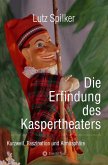 Die Erfindung des Kaspertheaters (eBook, ePUB) Die Erfindung des Kaspertheaters (eBook, ePUB)