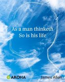 As a Man Thinketh So Is His Life (eBook, ePUB)
