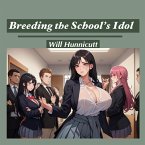 Breeding the School Idol (eBook, ePUB)