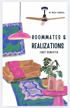 Roommates & Realizations: First Semester (eBook, ePUB) - Tigress