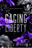 Caging Liberty (Italiano) (eBook, ePUB)