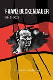 Franz Beckenbauer 1945-2024 (eBook, ePUB)