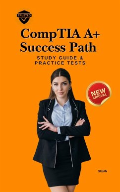 Cover CompTIA A+ Success Path : Study Guide & Practice Tests (eBook, ePUB)