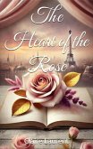 The Heart of the Rose (eBook, ePUB) The Heart of the Rose (eBook, ePUB)