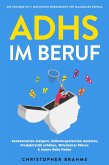 ADHS im Beruf - Die Toolbox mit 7 mächtigen Werkzeugen für maximalen Erfolg: Konzentration steigern, Selbstorganisation meistern, Produktivität erhöhen, Mitarbeiter führen & innere Ruhe finden (eBook, ePUB)