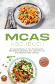 MCAS Kochbuch: Die leckersten Rezepte für mehr Wohlbefinden bei Mastzellaktivierungssyndrom durch histaminarme und entzündungshemmende Ernährung - inkl. Brotrezepten, Fingerfood & Dips (eBook, ePUB)