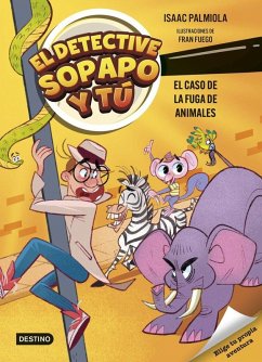 Cover El detective Sopapo y tú 2. El caso de la fuga de animales
