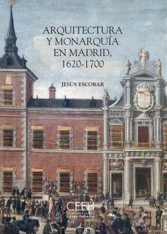 Cover Arquitectura y Monarquía en Madrid, 1620-1700