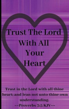 Trust The Lord With All Your Heart - Herron, T. M.
