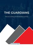The Guardians, The ICC's Role in Modern Justice The Guardians, The ICC's Role in Modern Justice