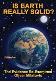 Is Earth Really Solid? Is Earth Really Solid?