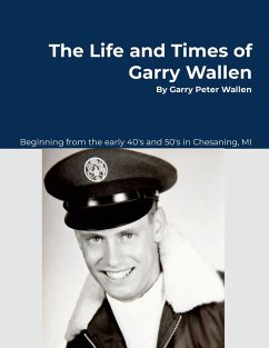 Cover The Life and Times of Garry Wallen
