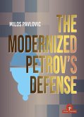 The Modernized Petrov's Defense The Modernized Petrov's Defense