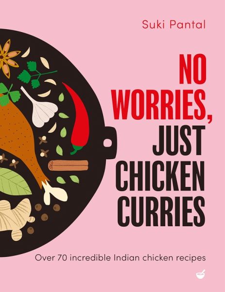 No Worries, Just Chicken Curries No Worries, Just Chicken Curries