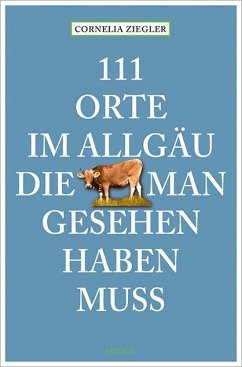 Cover 111 Orte im Allgäu, die man gesehen haben muss