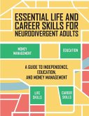 Essential Life and Career Skills for the Neurodivergent Adult Essential Life and Career Skills for the Neurodivergent Adult