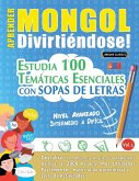 APRENDER MONGOL DIVIRTIÉNDOSE! - NIVEL AVANZADO APRENDER MONGOL DIVIRTIÉNDOSE! - NIVEL AVANZADO