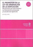El promotor en la Ley de ordenación de la edificación. Mecanismos de resarcimiento El promotor en la Ley de ordenación de la edificación. Mecanismos de resarcimiento
